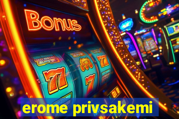 erome privsakemi